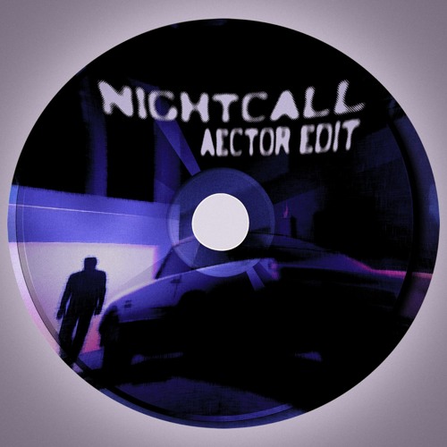 aector - nightcall (edit)