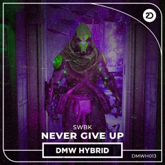 SWBK - Never Give Up | Hybrid