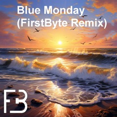 Blue Monday (First Byte Remix)