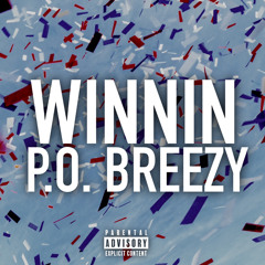 Winnin- P.O. Breezy(ft. thugga2x)