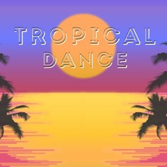 Tropical Dance