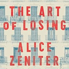 ACCESS EBOOK ✓ The Art of Losing: A Novel by Alice Zeniter,Frank Wynne EPUB KINDLE PD