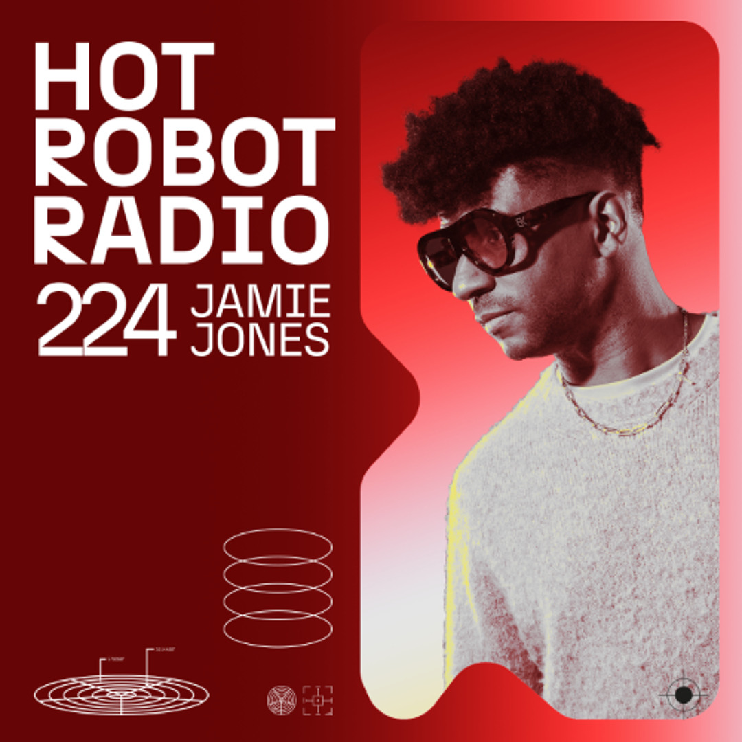 Stream Hot Robot Radio 224 - Club Vibes by Jamie Jones | Listen