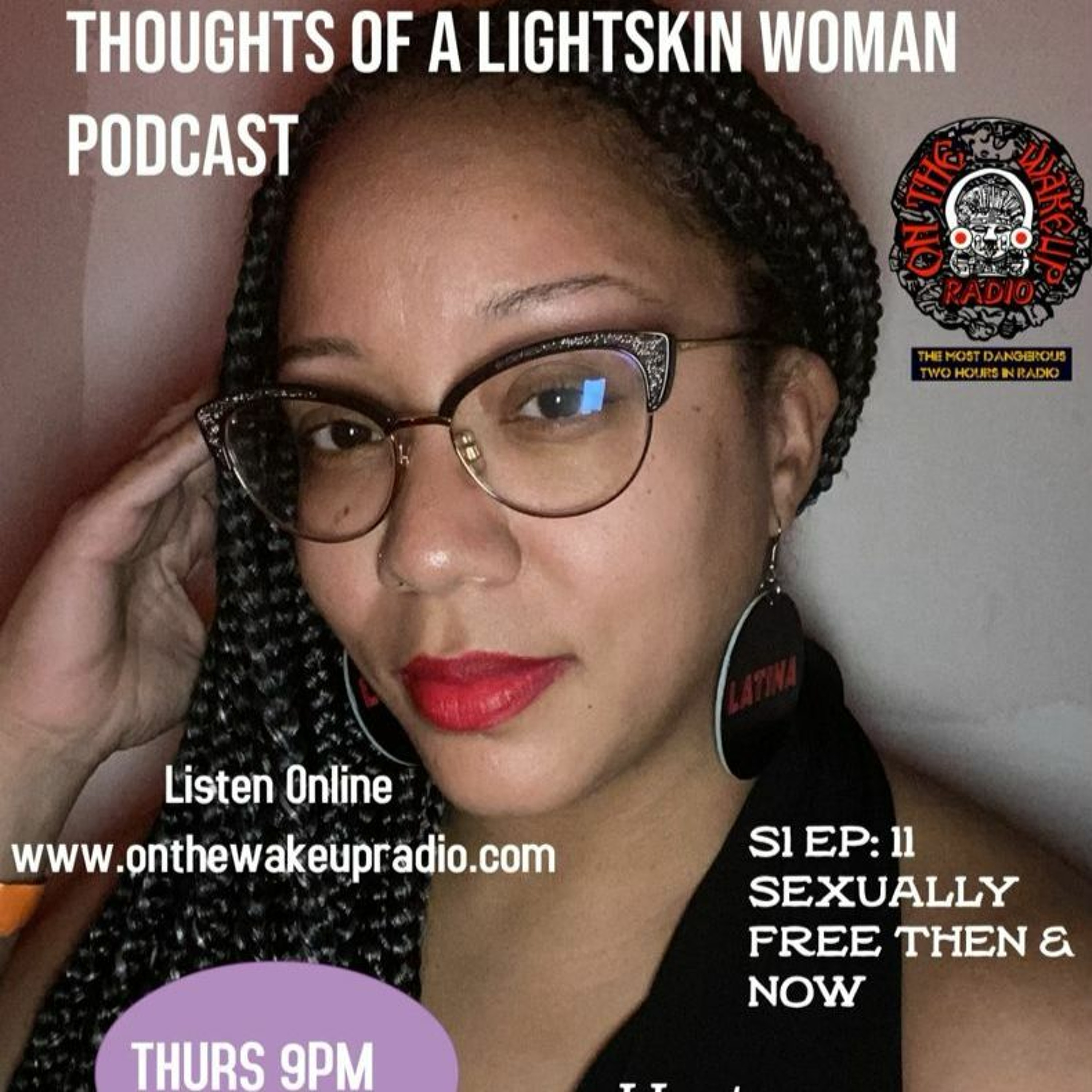 Thoughts Of A Light Skin Woman: Sexually Free (Then And Now) episode artwork