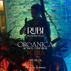 Rubi @ Organica Season 3 Premiere: TERRA