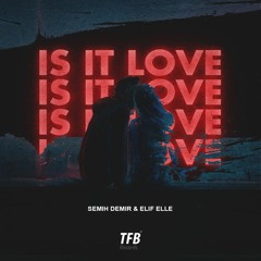 Semih Demir & Elif Elle - Is It Love