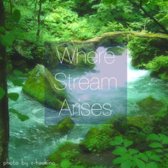 Where Stream Arises