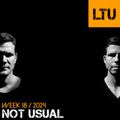 Not Usual - WEEK-18 | 2024 LTU-Podcast