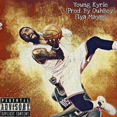 Young Kyrie (Prod. By OuhBoy)