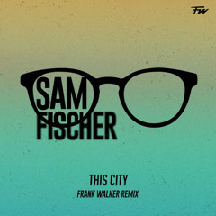 This City - Sam Fischer (A Quick Cover)