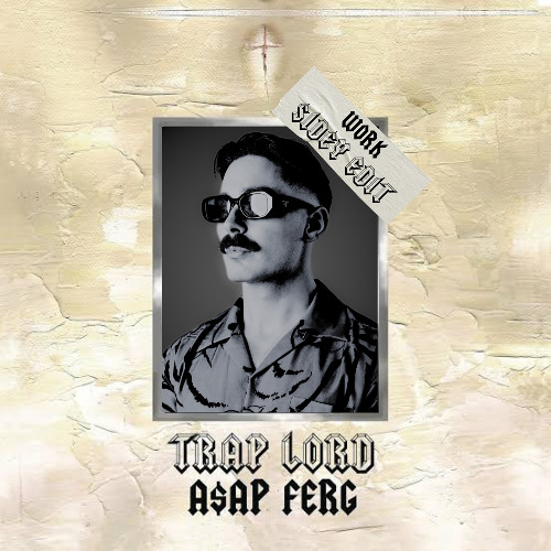 A$AP Ferg - Work (SIDEY Edit) *FREE DL*
