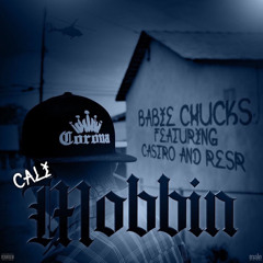 Babie chucks- Cali Mobbin (feat. Castro & Resr)