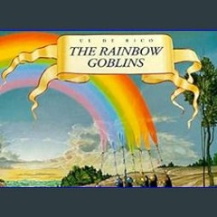 #^D.O.W.N.L.O.A.D 📖 Rainbow Goblins     Hardcover – Picture Book, June 17, 1978 [R.A.R]