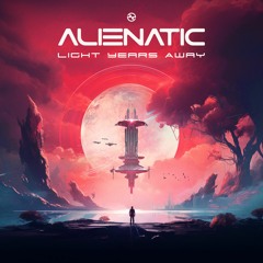 Alienatic - Light Years Away ...NOW OUT!!