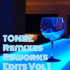 Tonbe - Remixes Reworks Edits Vol. 1