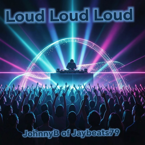 Stream Loud Loud Loud by JohnnyB of Jaybeats79 | Listen online for free ...