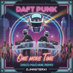 DAFT PUNK ONE MORE TIME DISCO FLEX REMIX DJMASTERX1