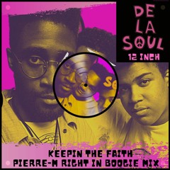 De La Soull - Keepinn The Faith (pierre-M Right In Boogie mix)