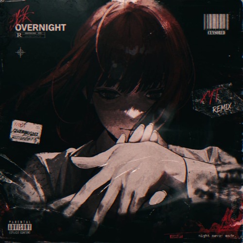 Overnight (XYT remix)
