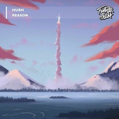 Hush - Reason [Future Bass Release]