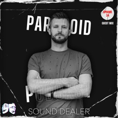 Paranoid [Podcast - Guest mix #34] Sound Dealer