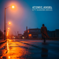 Atomic Angel - (2025) Rise Again - City Shadows (Redux) [S02]
