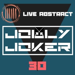 Jolly Joker Presents Live Abstract  30