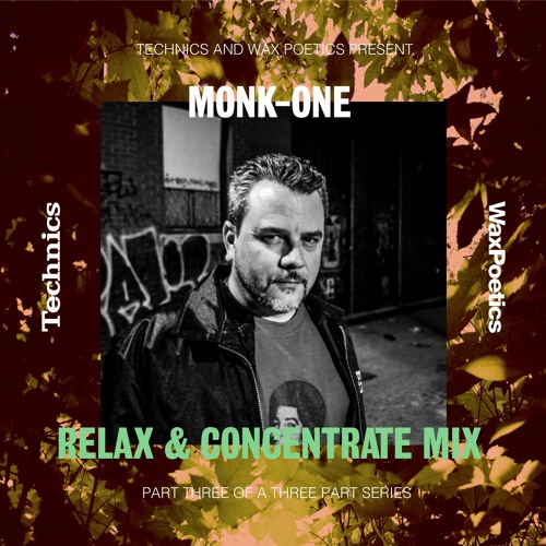 Wax Poetics x Technics "Relax and Concentrate Mix" by Monk-One