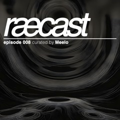 [RÆCAST008] Meelo - Satin Care