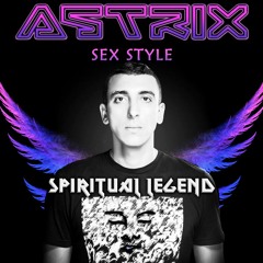Astrix - Sex Style (Spiritual Legend Rmx)