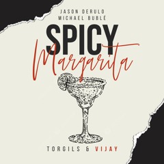 Michael Bublé & Jason Derulo - Spicy Margarita (Vijay Remix)