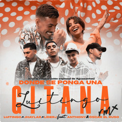 Donde Se Ponga una Gitana (Remix) [feat. Anthony & Oscar el Ruso]