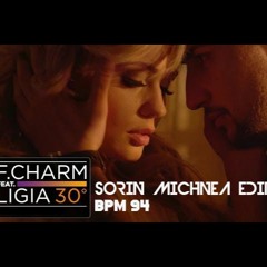 F CHARM X LIGIA  - 30 DE GRADE ( SORIN MICHNEA EDIT ) 94