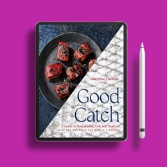 Good Catch: A Guide to Sustainable Fish and Seafood with Recipes from the World's Oceans - A Co