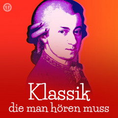 Klassik die man hören muss: die schönste klassische Musik