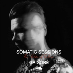 Somatic Sessions 040 with Grigoré