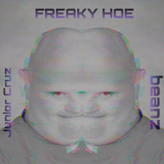 FREAKY HOE Ft beanz