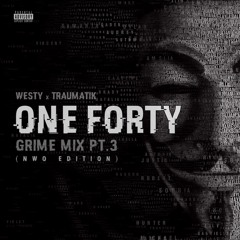 One Forty (grime mix pt3) [prod.westy]