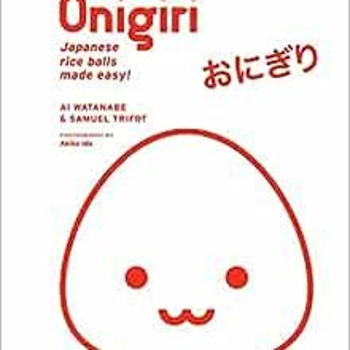 ❤️ Read Onigiri by Ai Watanabe,Samuel Trifot,Akiko Ida