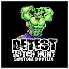 Detest - Witch Hunt ( SAINTONE BOOTLEG - RMX ) FREE DOWNLOAD!