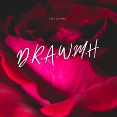 D.R.A.W.M.H (Don't Run Away With My Heart) Feat. Solojane