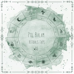 Pol Balam - Rituals Tape  •35