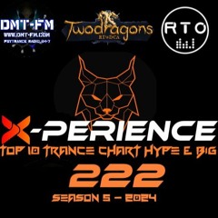 X-PERIENCE TOP 10 TRANCE CHART 222 HYPE & BIG Radio TwoDragons 12.12.2024