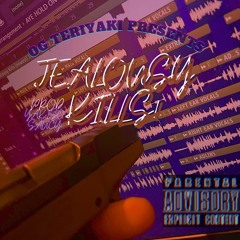 JEALOUSY KILLS! (prod.YakiSoSaucy)