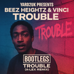 Beez Heightz x Vinci - Trouble (Remix)