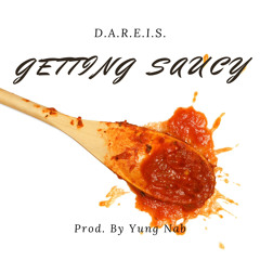 Getting Saucy (Prod. By Yung Nab)