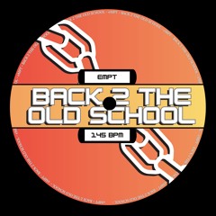 eMPT - BACK 2 THE OLD SCHOOL