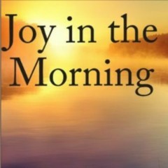Joy in the Morning - January 9th, 2022