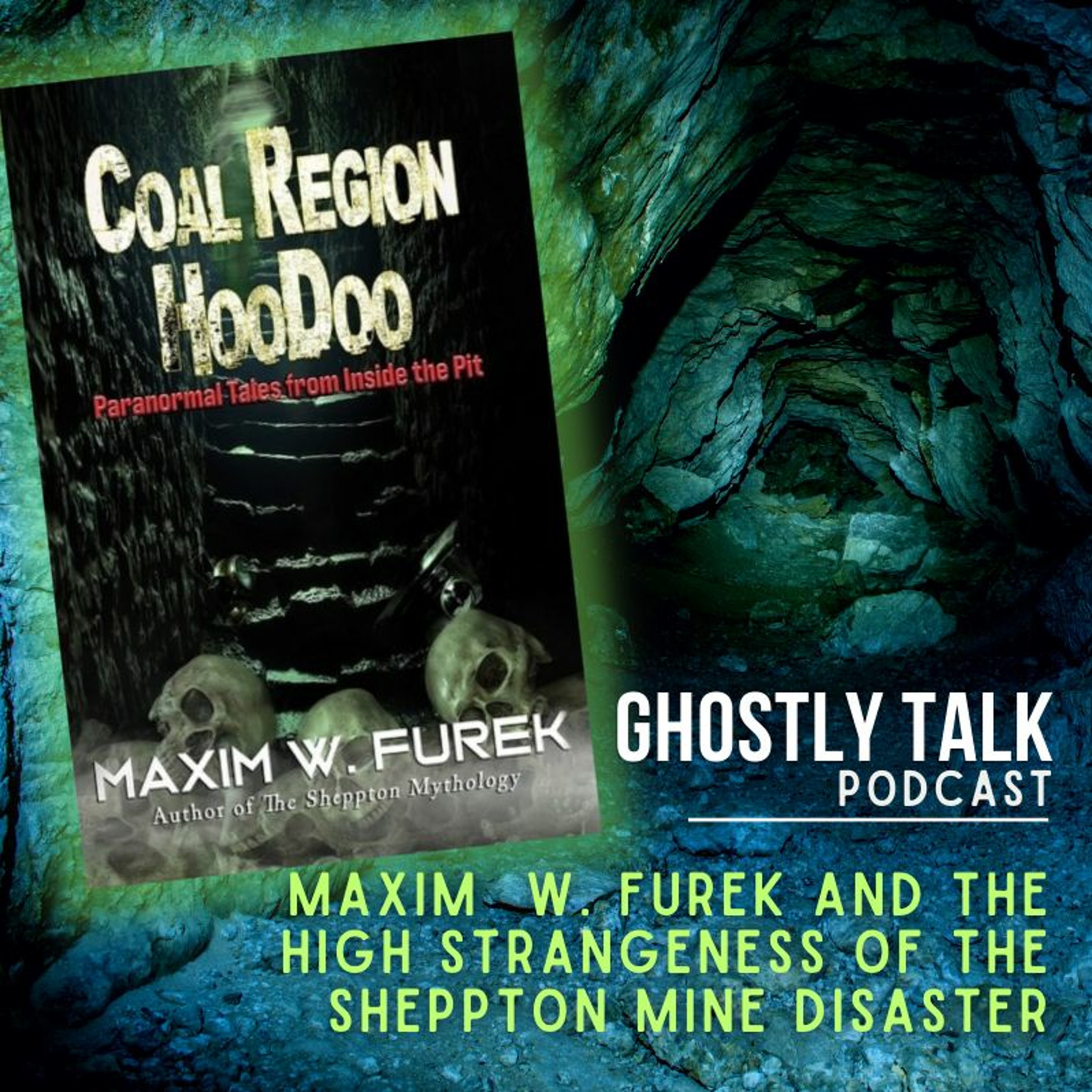 Ep 195 - Maxim W. Furek - The Sheppton Mine Disaster | Coal Region Hoodoo