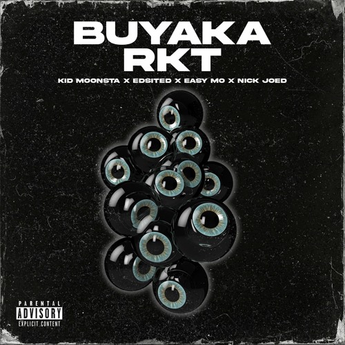 Buyaka RKT - Kid Moonsta, Edsited Ft. Easy Mo & Nick Joed